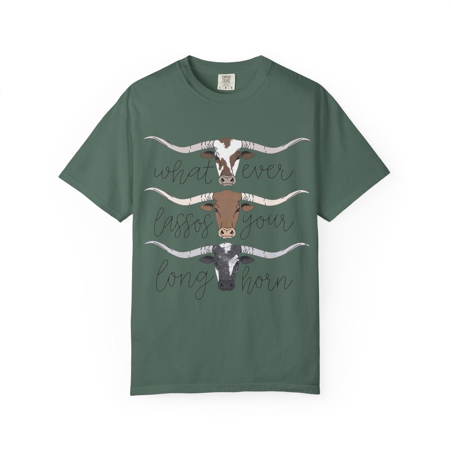 Longhorn Tee — "What Ever Lasso Your Long Horn" Graphic T-Shirt