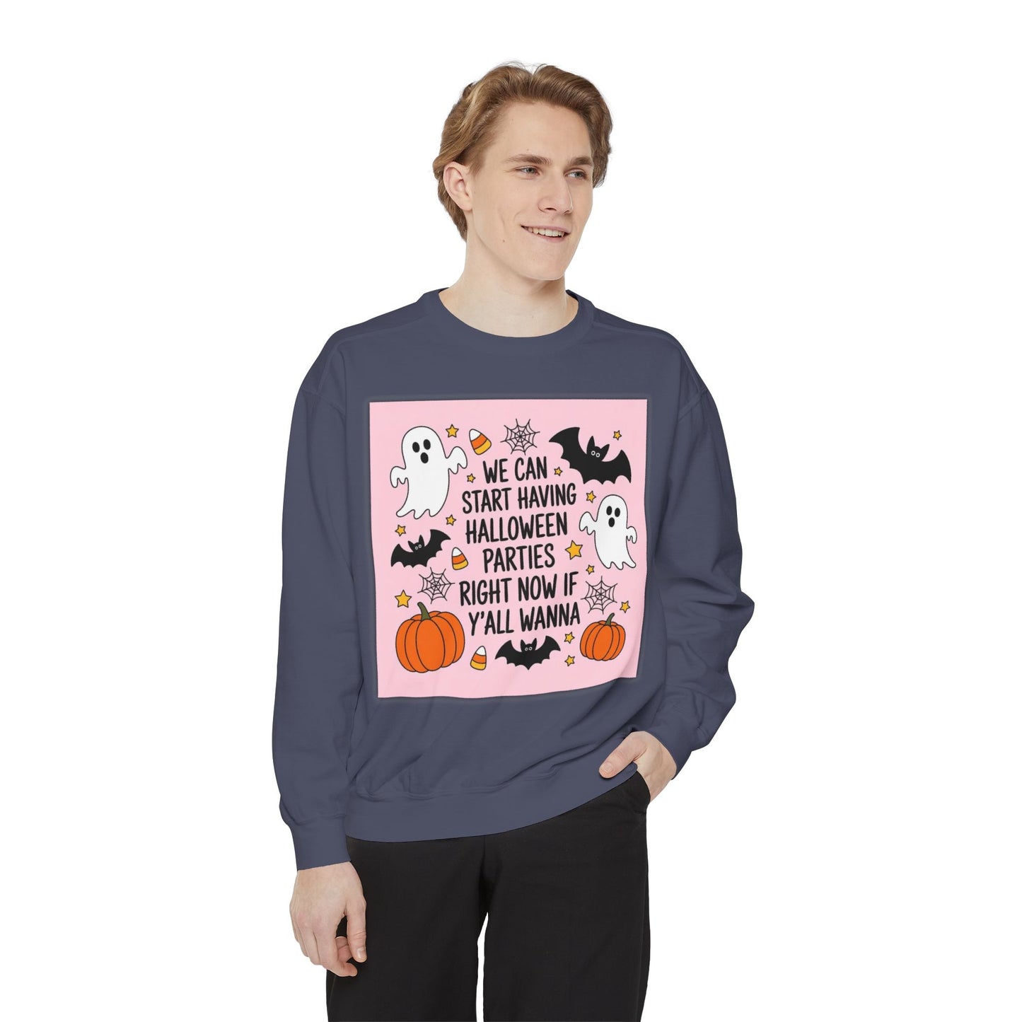 Halloween Party Sweatshirt — “We Can Start Having Halloween Parties Right Now If Y’all Wanna” Cute Ghosts & Pumpkins