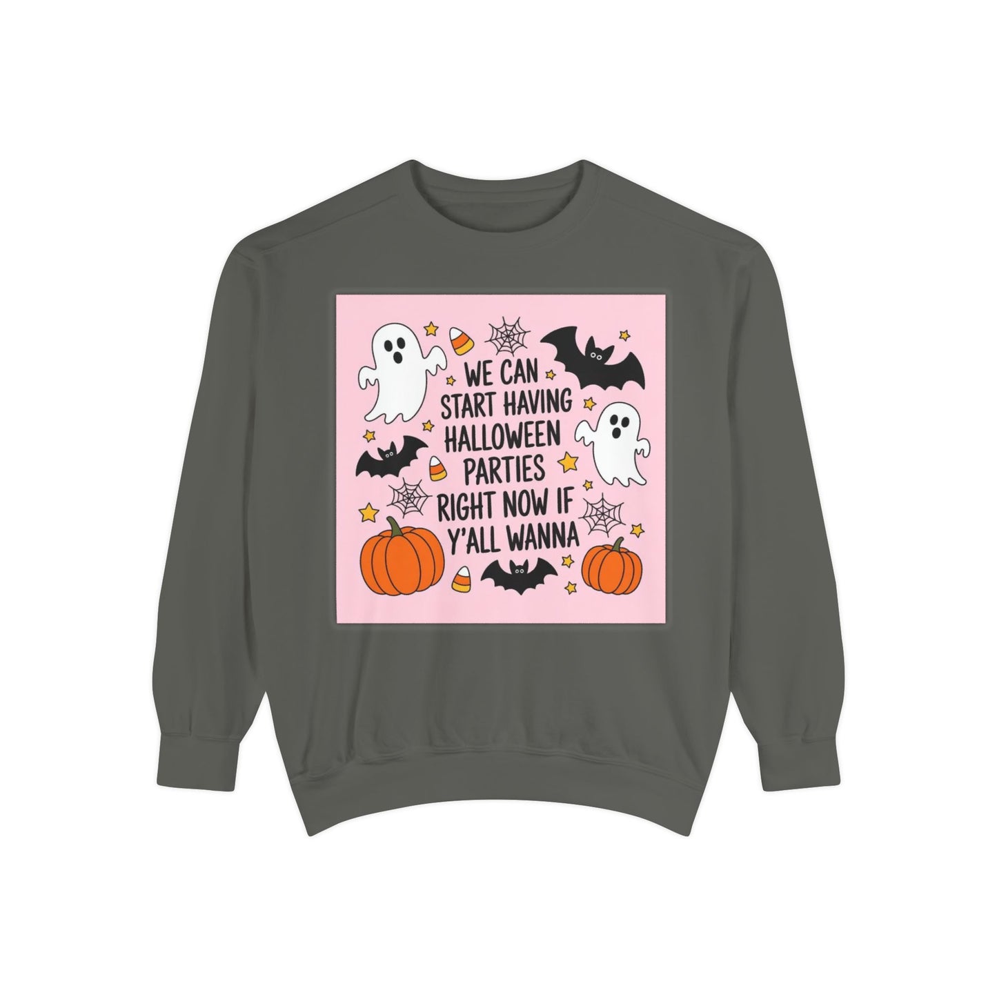 Halloween Party Sweatshirt — “We Can Start Having Halloween Parties Right Now If Y’all Wanna” Cute Ghosts & Pumpkins