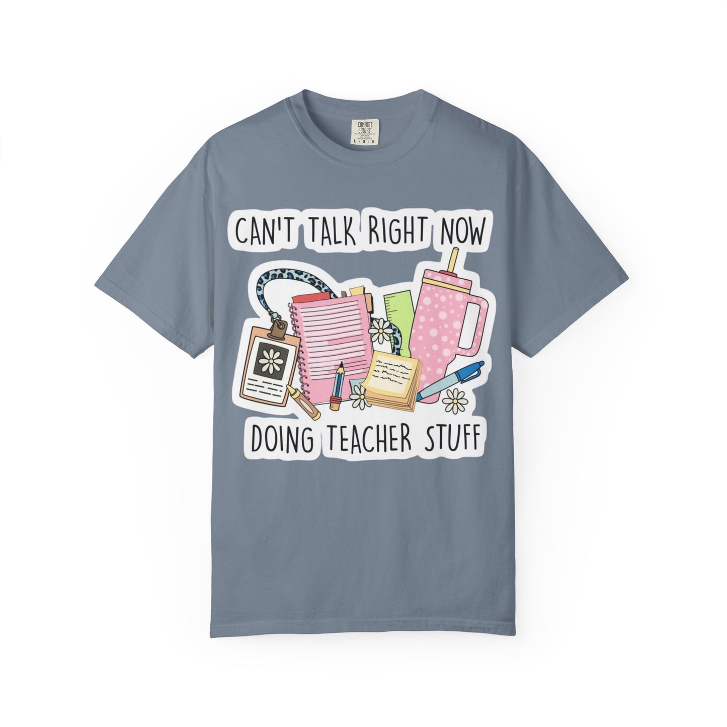 Can't Talk Right Now Doing Teacher Stuff T-Shirt — Funny Teacher Graphic Tee