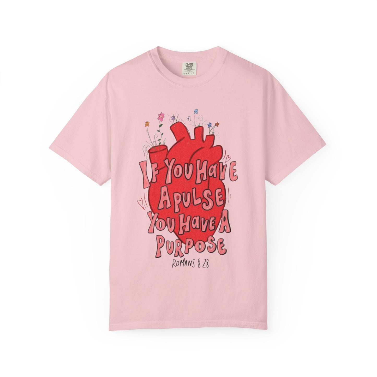 T-Shirt — "If You Have a Pulse You Have a Purpose" Heart Graphic