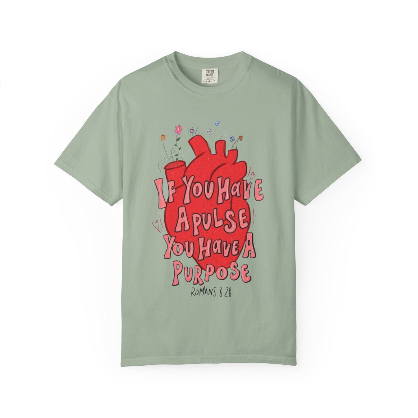 T-Shirt — "If You Have a Pulse You Have a Purpose" Heart Graphic