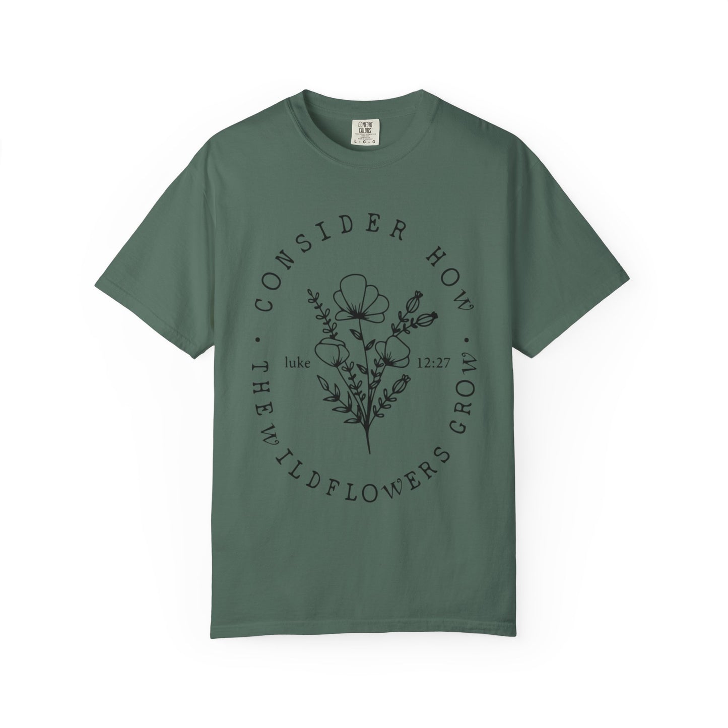 T-Shirt — "Consider How the Wildflowers Grow" Floral Scripture Tee (Luke 12:27)