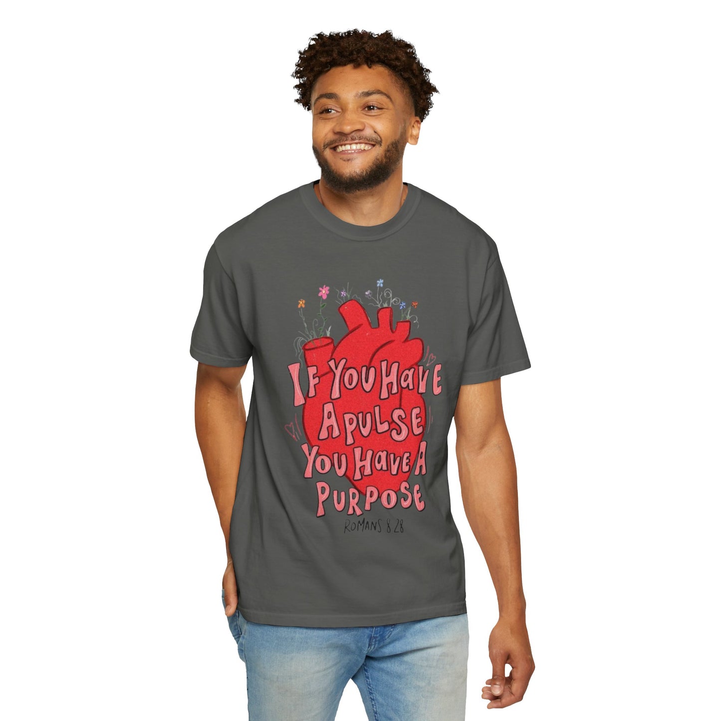 T-Shirt — "If You Have a Pulse You Have a Purpose" Heart Graphic