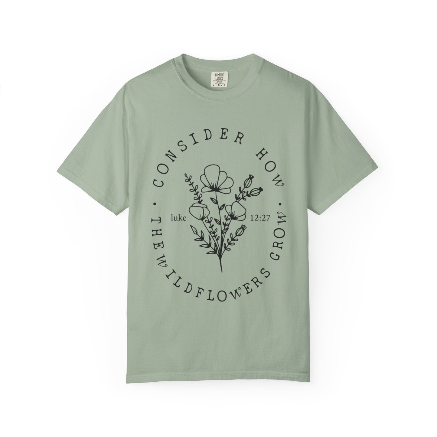 T-Shirt — "Consider How the Wildflowers Grow" Floral Scripture Tee (Luke 12:27)