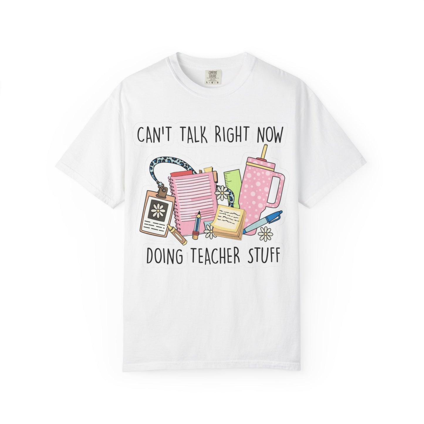 Can't Talk Right Now Doing Teacher Stuff T-Shirt — Funny Teacher Graphic Tee