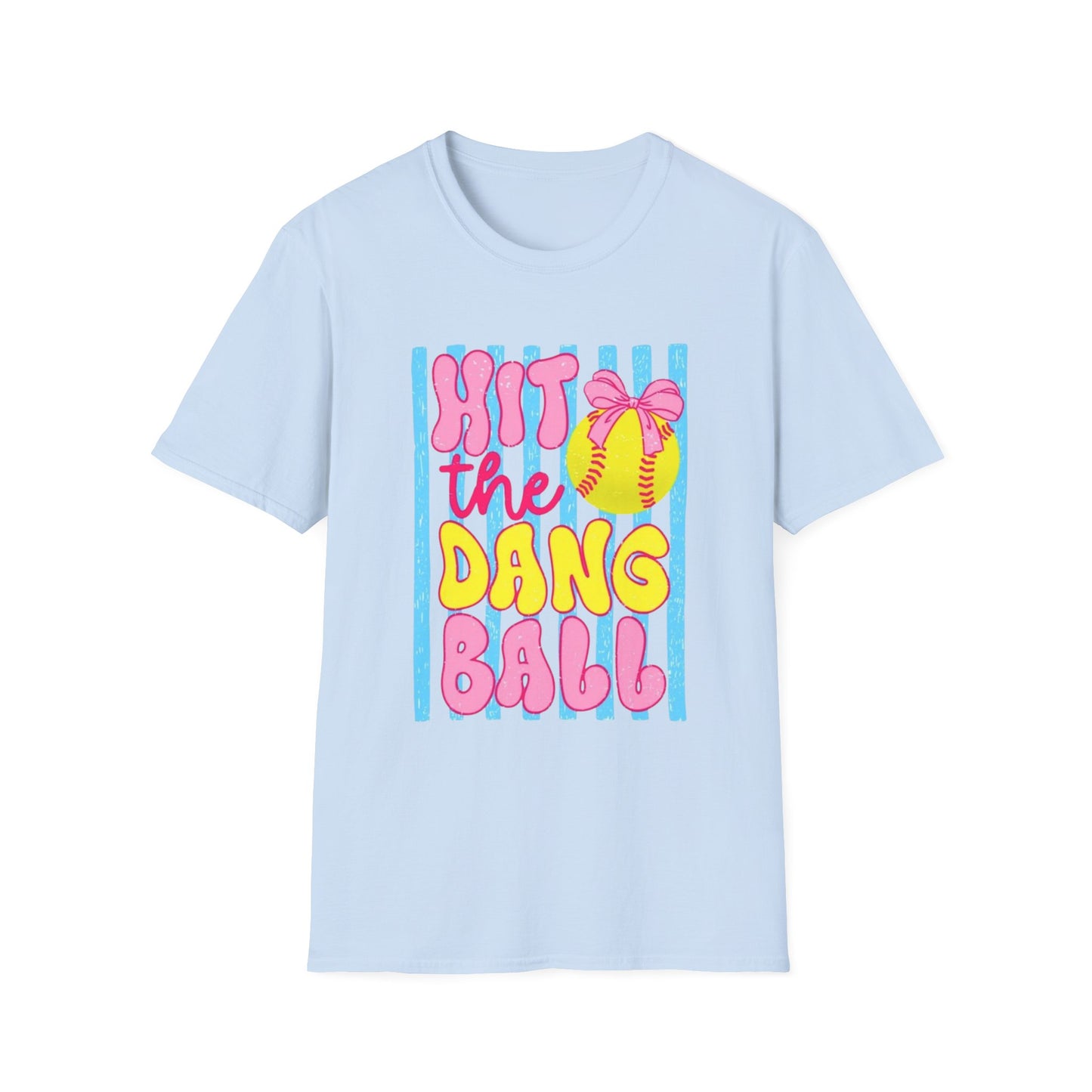 T-Shirt — "Hit the Dang Ball" Cute Softball Tee