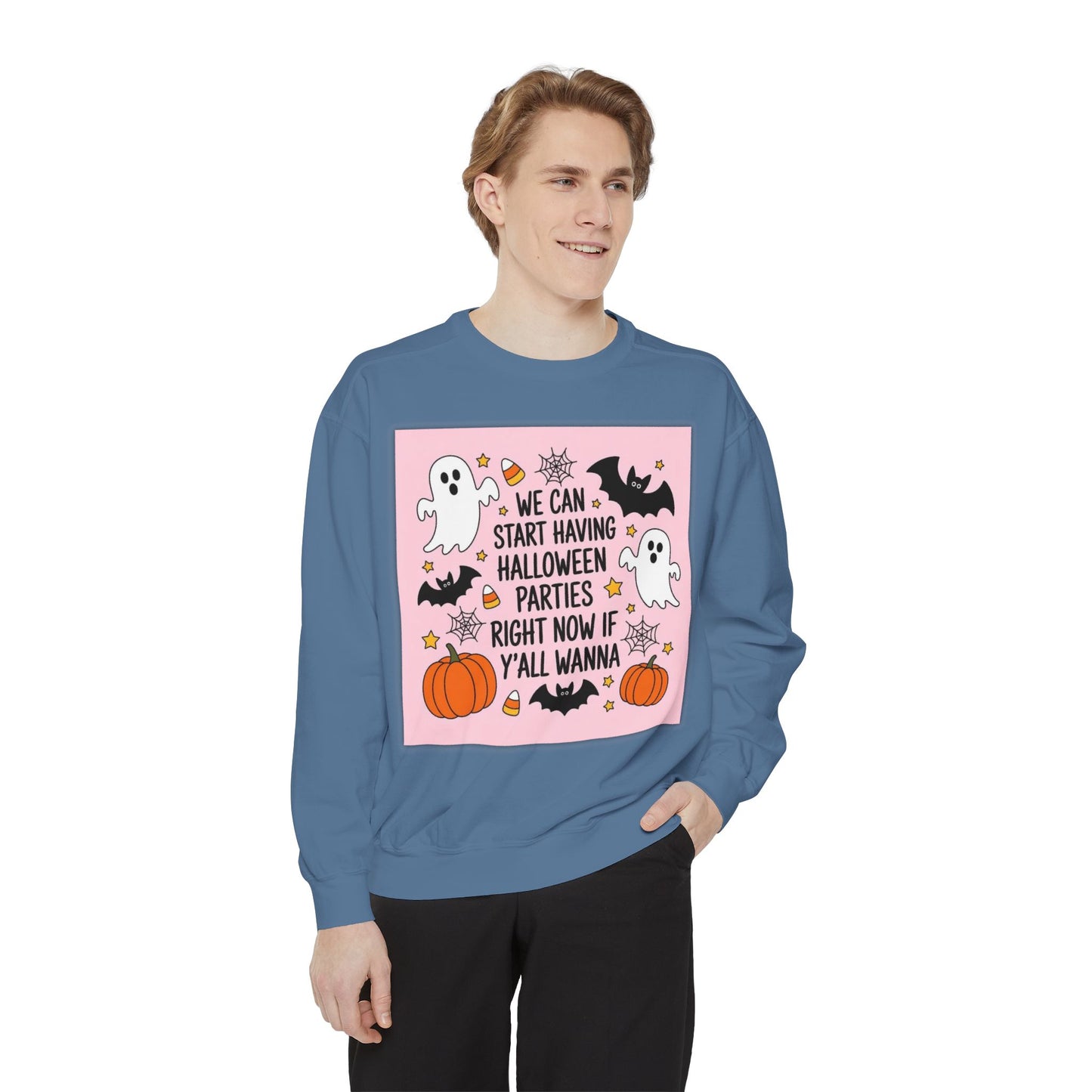 Halloween Party Sweatshirt — “We Can Start Having Halloween Parties Right Now If Y’all Wanna” Cute Ghosts & Pumpkins