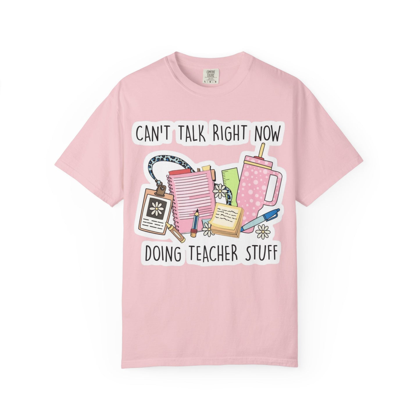 Can't Talk Right Now Doing Teacher Stuff T-Shirt — Funny Teacher Graphic Tee