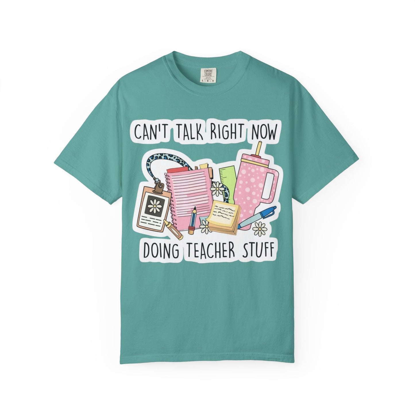 Can't Talk Right Now Doing Teacher Stuff T-Shirt — Funny Teacher Graphic Tee
